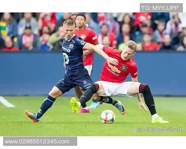 斯特罗姆与维的精彩对决揭示了足球战术的深度与魅力